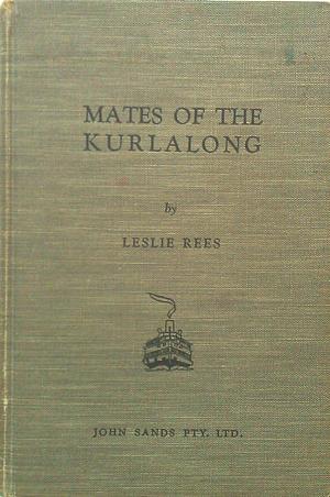 Mates Of The Kurlalong by Leslie Rees