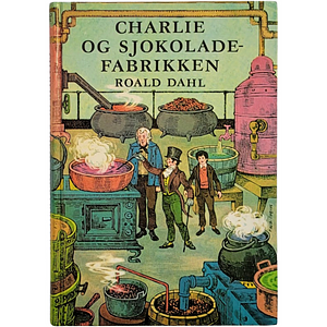 Charlie og sjokoladefabrikken by Roald Dahl