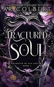 Fractured Soul by A.R. Colbert