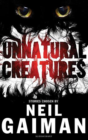 Unnatural Creatures by Neil Gaiman