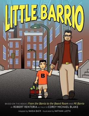 Little Barrio by Robert Renteria, Corey Michael Blake, Nadja Baer