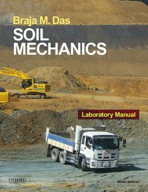 Soil Mechanics Laboratory Manual by Braja Das