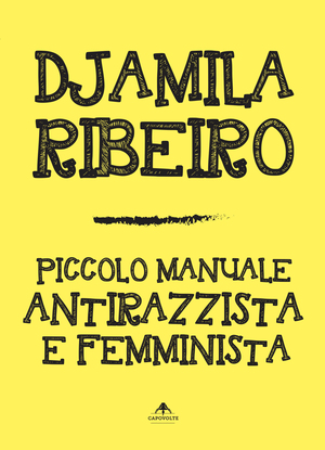 Piccolo manuale antirazzista e femminista by Djamila Ribeiro
