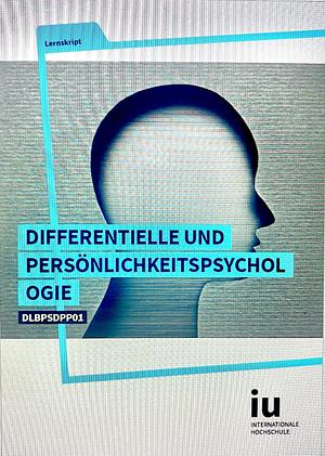 Studienskript: Differentielle und Persönlichkeitspsychologie by IU International University of Applied Sciences