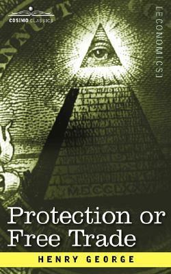 Protection or Free Trade by Henry George