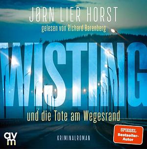 Wisting und die Tote am Wegesrand: Kriminalroman by Jørn Lier Horst