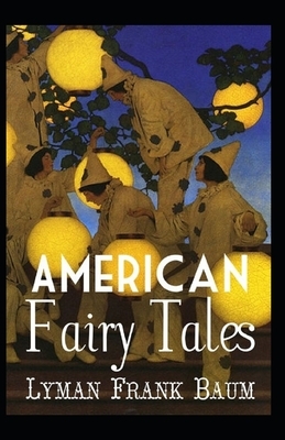 American Fairy Tales Annotated by L. Frank Baum