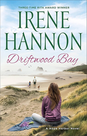 Driftwood Bay by Irene Hannon, Irene Hannon