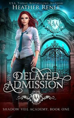 Delayed Admission by Heather Renee