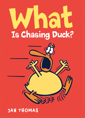 What Is Chasing Duck? by Jan Thomas