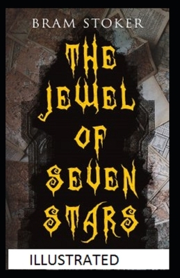 The Jewel of Seven Stars Illustrated by Bram Stoker