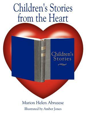 Children's Stories from the Heart by Marion Helen Abruzese