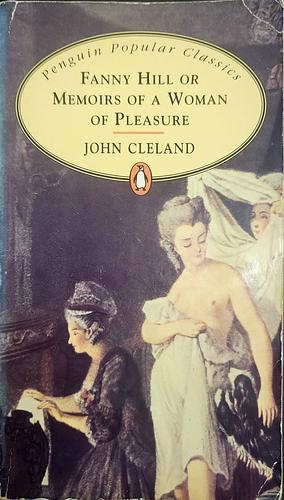 Fanny Hill or Memoirs of a Woman of Pleasure by John Cleland