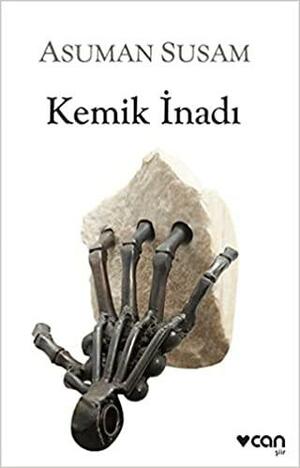 Kemik İnadı by Asuman Susam