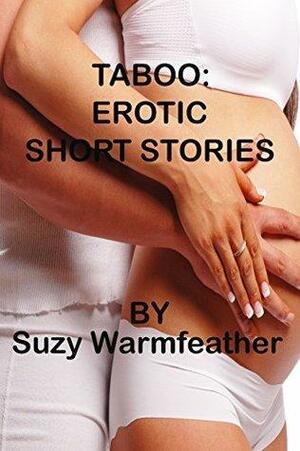 Taboo: Erotic Short Stories by Suzy Warmfeather by Suzy Warmfeather