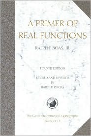 A Primer of Real Functions by Ralph Philip Boas Jr.