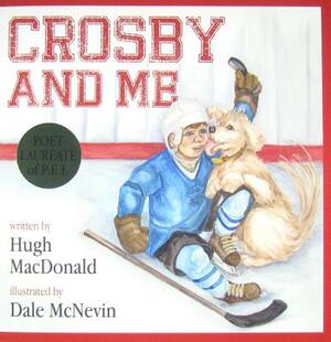 Crosby and Me by Hugh MacDonald