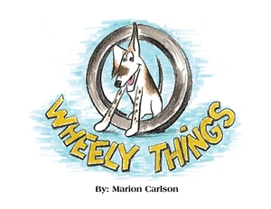 Wheel-Y Things by Marion Carlson