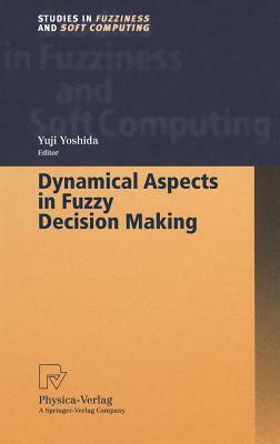 Dynamical Aspects in Fuzzy Decision Making by 