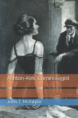 Ashton-Kirk, Criminologist by John T. McIntyre