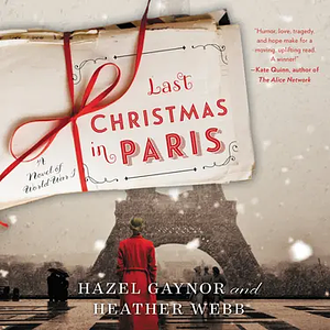 Last Christmas in Paris by Hazel Gaynor