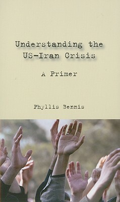 Understanding the US-Iran Crisis: A Primer by Phyllis Bennis