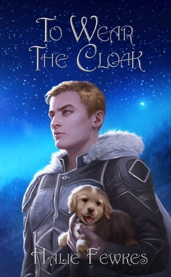 To Wear the Cloak by Halie Fewkes