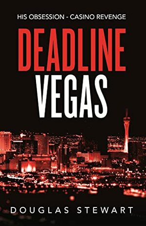 Deadline Vegas by Douglas Stewart