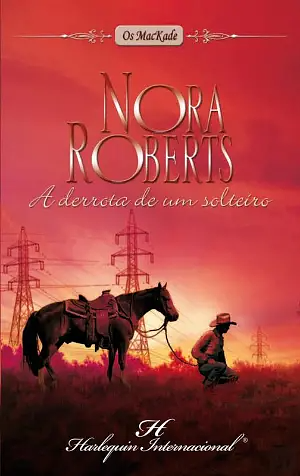 A Derrota de um Solteiro by Nora Roberts