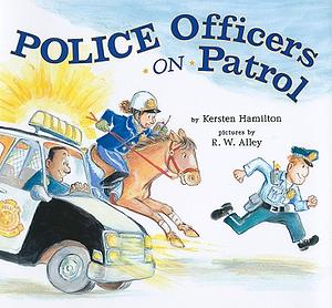 Police Officers on Patrol by Kersten Hamilton