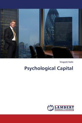 Psychological Capital by Nafei Wageeh