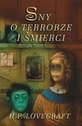 Sny O Terrorze I Śmierci by H.P. Lovecraft