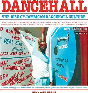 Dancehall: The Rise of Jamaican Dancehall Culture by Beth Lesser