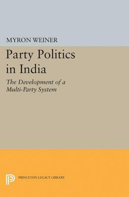 Party Politics in India by Myron Weiner