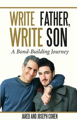 Write Father, Write Son: A Bond-Building Journey by Jared Cohen, Joseph Cohen