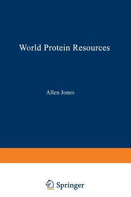 World Protein Resources by A. Jones