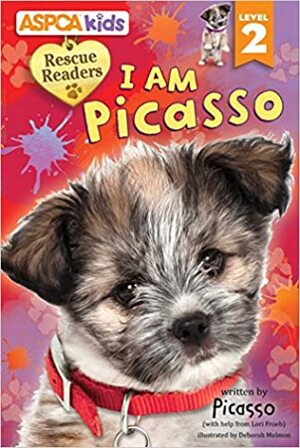 ASPCA kids: Rescue Readers: I Am Picasso by Lori C. Froeb