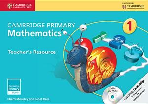 Cambridge Primary Mathematics Stage 1 Teacher's Resource [With CDROM] by Janet Rees, Cherri Moseley