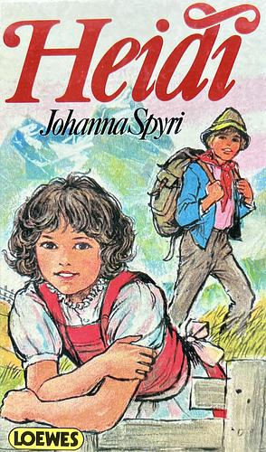 Heidi: eine Geschichte für Kinder und solche, die Kinder liebhaben by Johanna Spyri