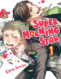 Super Morning Star, Vol. 1 by Kara Aomiya