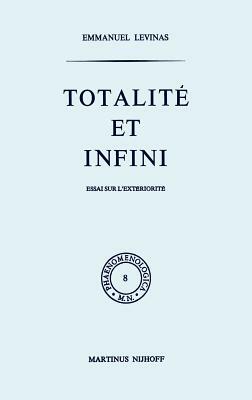 Totalité Et Infini: Essai Sur l'Extériorité by Emmanuel Levinas