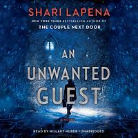 An Unwanted Guest by Shari Lapena