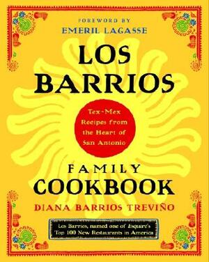 Los Barrios Family Cookbook: Tex-Mex Recipes from the Heart of San Antonio by Diana Barrios Trevino