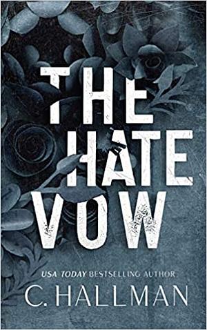 The Hate Vow by C. Hallman