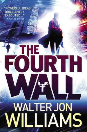 The Fourth Wall by Walter Jon Williams