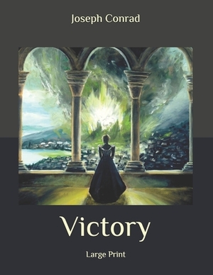 Victory: Large Print by Joseph Conrad