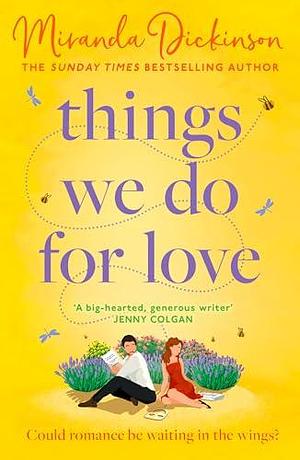 Things We Do for Love by Miranda Dickinson, Miranda Dickinson