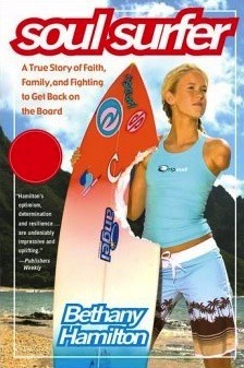 Soul Surfer - A True Story Of Faith, Family, And Fighting To Get Back On The Board by Bethany Hamilton