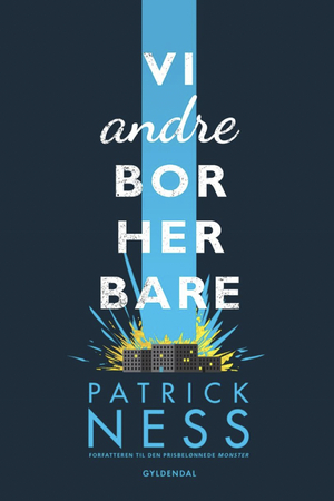 Vi andre bor her bare by Patrick Ness