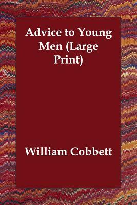 Advice to Young Men by William Cobbett